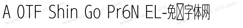 A OTF Shin Go Pr6N EL字体转换